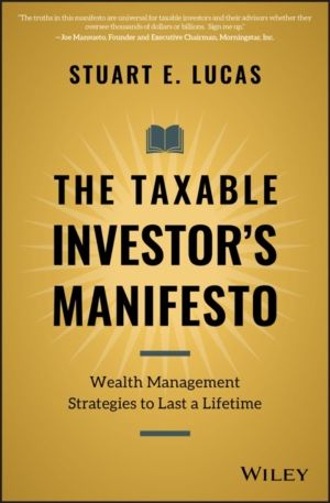 Taxable Investor's Manifesto - Wealth Management Strategies to Last a Lifet