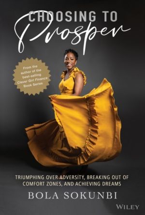 Choosing to Prosper - Triumphing Over Adversity, Breaking Out of Comfort Zo