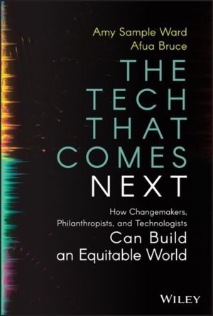 Tech That Comes Next - How Changemakers, Philanthropists, and Technologists