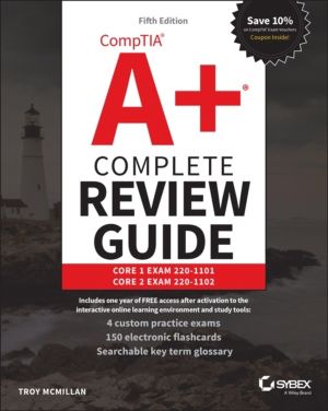 CompTIA A+ Complete Review Guide - Core 1 Exam 220-1101 and Core 2 Exam 220