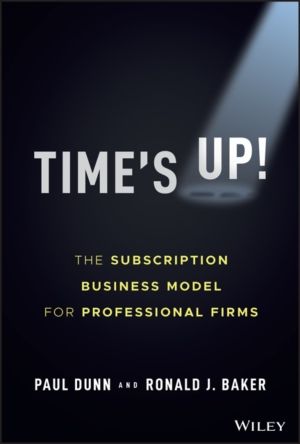 Time's Up! - The Subscription Business Model for Professional Firms