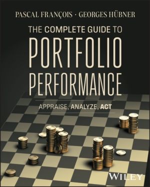 Complete Guide to Portfolio Performance - Appraise, Analyze, Act