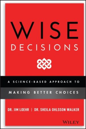 Wise Decisions - A Science-Based Approach to Making Better Choices