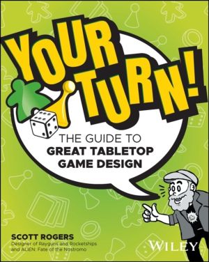 Your Turn! - The Guide to Great Tabletop Game Design