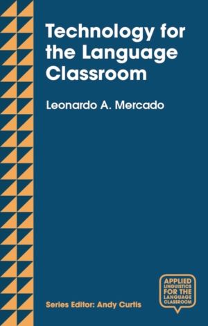 Technology for the Language Classroom - Creating a 21st Century Learning Ex