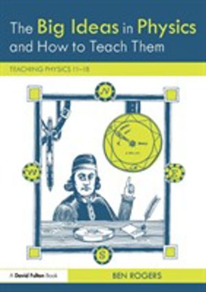 Big Ideas in Physics and How to Teach Them - Teaching Physics 11ÔÇô18