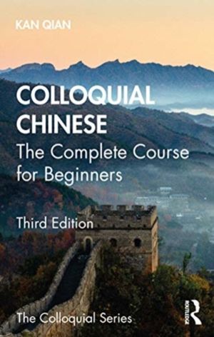 Colloquial Chinese - The Complete Course for Beginners