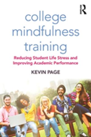 College Mindfulness Training - Reducing Student Life Stress and Improving A