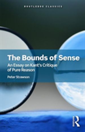 Bounds of Sense - An Essay on KantÔÇÖs Critique of Pure Reason