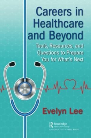 Careers in Healthcare and Beyond - Tools, Resources, and Questions to Prepa