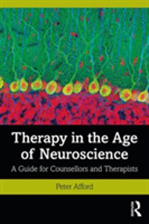 Therapy in the Age of Neuroscience - A Guide for Counsellors and Therapists