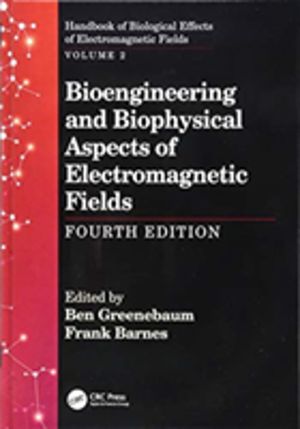 Bioengineering and Biophysical Aspects of Electromagnetic Fields, Fourth Ed
