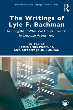 Writings of Lyle F. Bachman - Assuring that ÔÇ£What We Count CountsÔÇØ in L