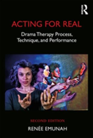 Acting For Real - Drama Therapy Process, Technique, and Performance