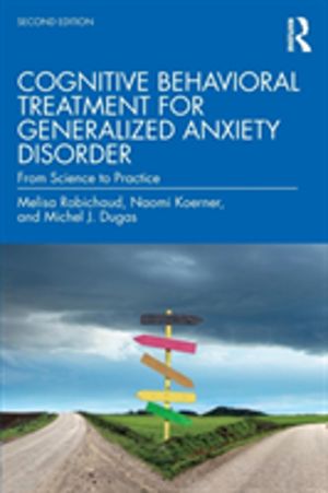 Cognitive Behavioral Treatment for Generalized Anxiety Disorder - From Scie