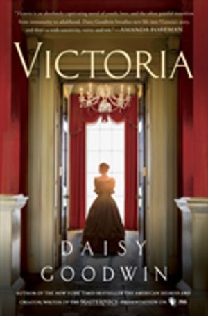 Victoria - A novel of a young queen by the Creator/Writer of the Masterpiec
