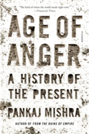Age of Anger - A History of the Present