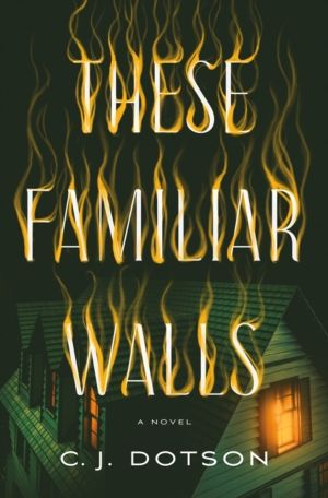 These Familiar Walls - A Novel