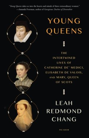Young Queens - The Intertwined Lives of Catherine de' Medici, Elisabeth de