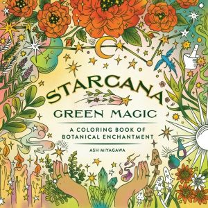 Starcana: Green Magic - A Coloring Book of Botanical Enchantment