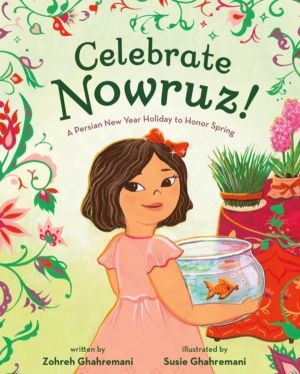 Celebrate Nowruz! - A Persian New Year Holiday to Honor Spring
