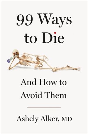 99 Ways to Die - And How to Avoid Them