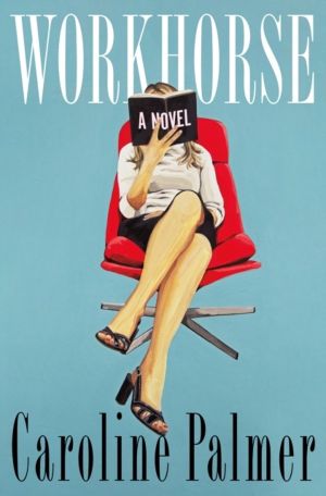 Workhorse - A Novel