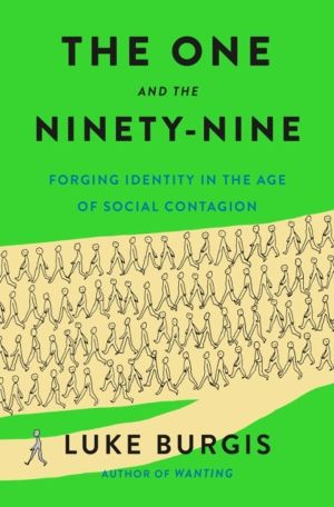 One and the Ninety-Nine - Forging Identity in the Age of Social Contagion