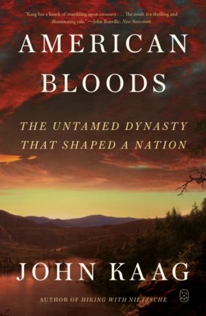 American Bloods - The Untamed Dynasty That Shaped a Nation
