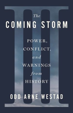 Coming Storm - Power, Conflict, and Warnings from History