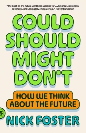 Could Should Might Don't - How We Think About the Future