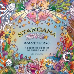 Starcana: Wavesong - A Coloring Book of Moontide Magic