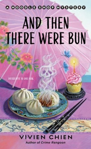 And Then There Were Bun - A Noodle Shop Mystery