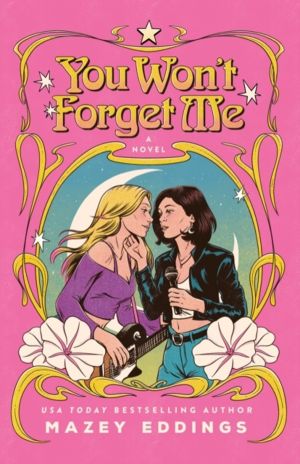 You Won't Forget Me - A Novel