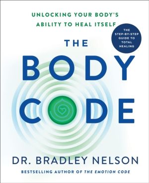 Body Code - Unlocking Your Body's Ability to Heal Itself