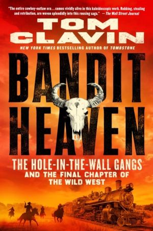 Bandit Heaven - The Hole-in-the-Wall Gangs and the Final Chapter of the Wil