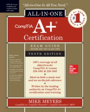 CompTIA A+ Certification All-in-One Exam Guide, Tenth Edition (Exams 220-10