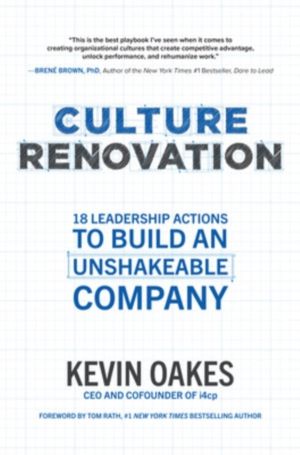 Culture Renovation: 18 Leadership Actions to Build an Unshakeable Company