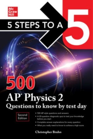 5 Steps to a 5: 500 AP Physics 2 Questions to Know by Test Day, Second Edit