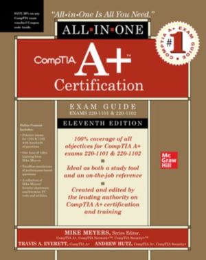 CompTIA A+ Certification All-in-One Exam Guide, Eleventh Edition (Exams 220