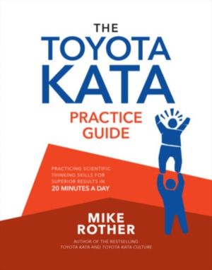 Toyota Kata Practice Guide: Practicing Scientific Thinking Skills for Super