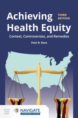Achieving Health Equity: Context, Controversies, and Remedies - Context, Co