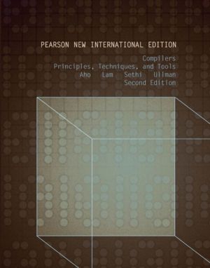 Compilers: Principles, Techniques, and Tools - Pearson New International Ed