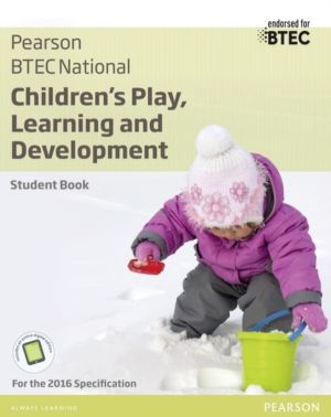 BTEC National Children's Play, Learning and Development Student Book - For
