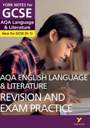 York Notes for GCSE AQA English Language and Literature Revision and Exam P