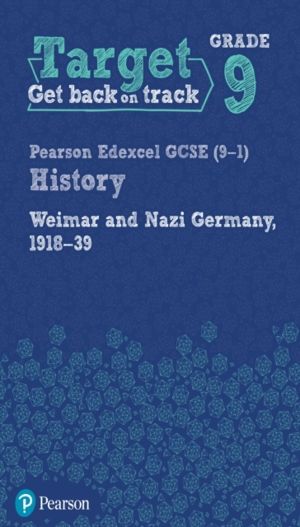Target Grade 9 Edexcel GCSE (9-1) History Weimar and Nazi Germany, 1918-193