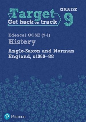 Target Grade 9 Edexcel GCSE (9-1) History Anglo-Saxon and Norman England, c