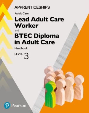 Apprenticeship Lead Adult Care Worker and BTEC Diploma in Adult Care Handbo