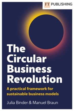 Circular Business Revolution: A practical framework for sustainable busines