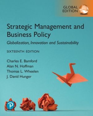 Strategic Management and Business Policy: Globalization, Innovation and Sus